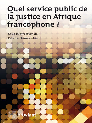 cover image of Quel service public de la justice en Afrique francophone ?